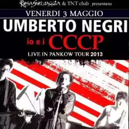 Cover di Io e i CCCP-Live in Punkow Tour 2013, 3 maggio 2013, TNT, Milano
