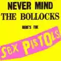 <b>Sex Pistols</b> • Never Mind The Bollocks, Here's The Sex Pistols