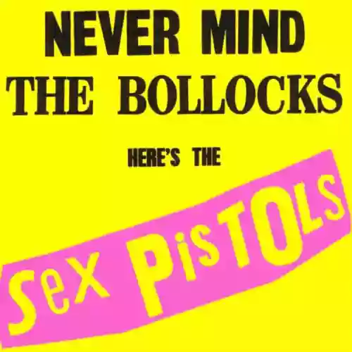 Cover Sex Pistols - Never Mind The Bollocks, Here's The Sex Pistols