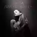 <b>Ariana Grande</b> • Yours Truly