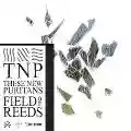 <b>These New Puritans</b> • Field Of Reeds