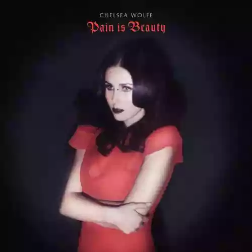 Cover Chelsea Wolfe - Pain Is Beauty