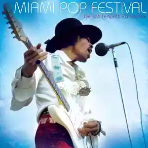 The Jimi Hendrix Experience: Miami Pop Festival