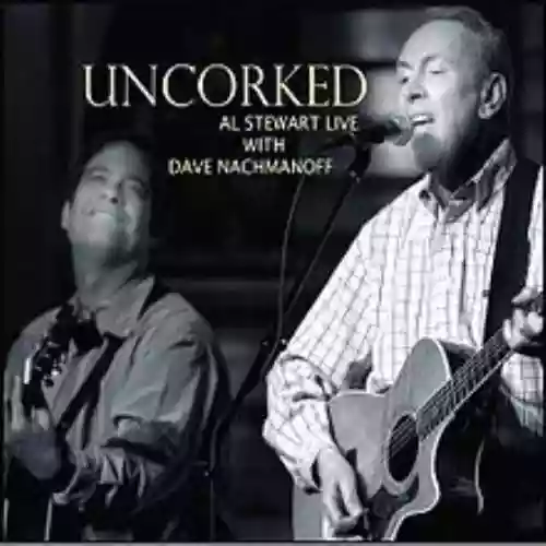 Cover di Uncorked - Al Stewart Live with Dave Nachmanoff