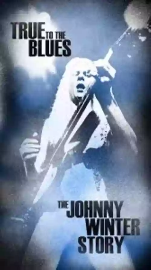 Cover di True To The Blues: The Johnny Winter Story