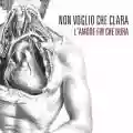 <b>Non voglio che Clara</b> • L'amore fin che dura