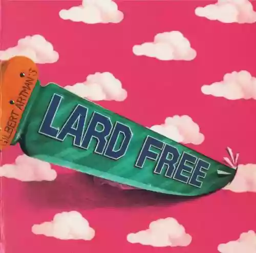 Cover Lard Free - Gilbert Artman's Lard Free 