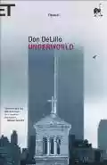 <b>Don DeLillo</b> • Underworld
