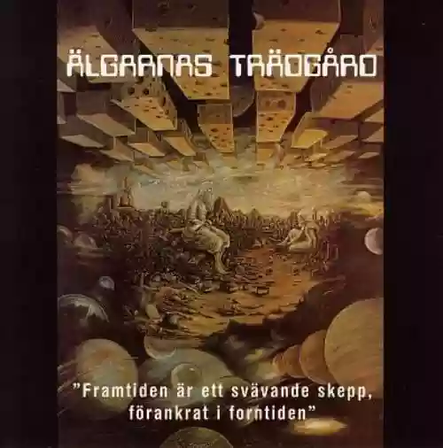 Cover Älgarnas Trädgård - Framtiden är ett svävande skepp, förankrat i forntiden