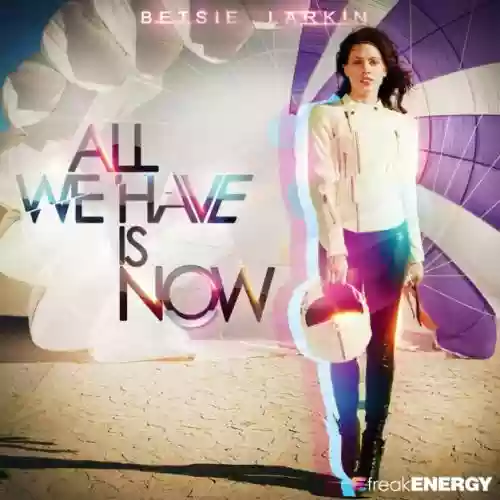 Cover di All We Have Is Now