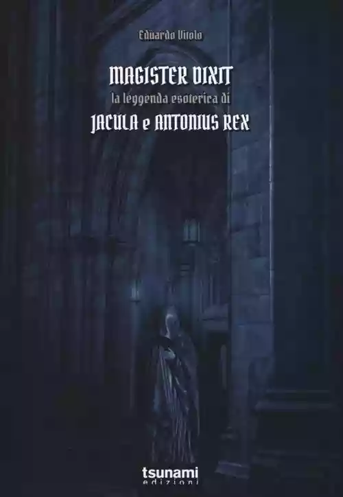 Cover di Magister Dixit: la leggenda esoterica di Jacula e Antonius Rex