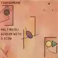 <b>Tuxedomoon</b> • Half Mute