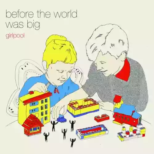 Cover Girlpool - Before The World Was Big