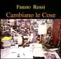 <b>Fausto Rossi</b> • Cambiano le cose