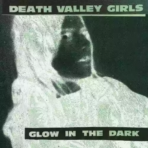 Cover Death Valley Girls - Glow In The Dark