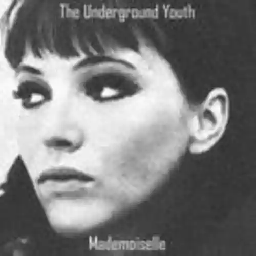 Cover The Underground Youth - Mademoiselle
