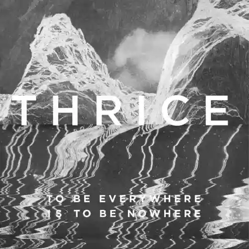 Cover di To Be Everywhere Is to Be Nowhere
