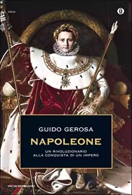 Cover di Napoleone: un rivoluzionario alla conquista di un impero
