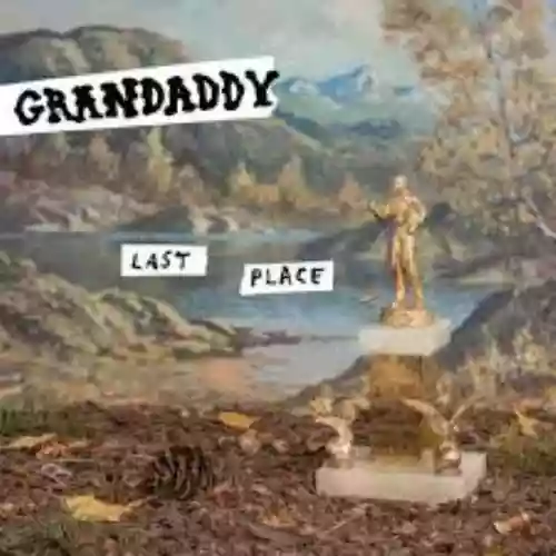 Cover Grandaddy - Last PlaCE