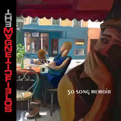 Cover The Magnetic Fields - 50 Songs Memoir