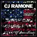 <b>CJ Ramone</b> • American Beauty