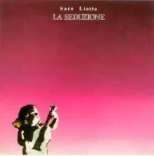 Cover Saro Liotta - La Seduzione