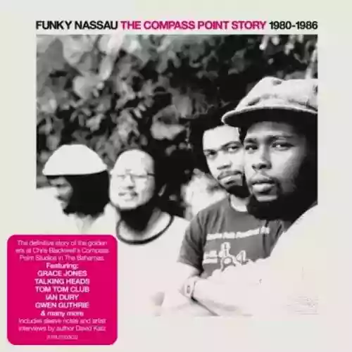 Cover di  Funky Nassau - The Compass Point Story 1980-1986 