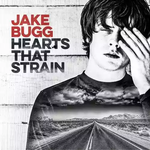 Cover Jake Bugg - Hearts That Strain 