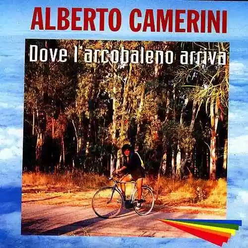 Cover Alberto Camerini - Dove l'arcobaleno arriva