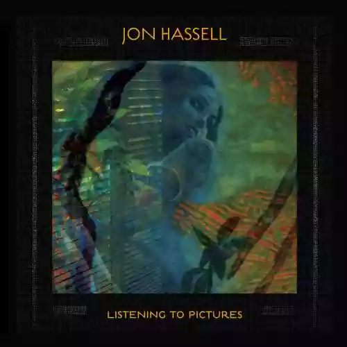 Cover Jon Hassell - Listening To Pictures (Pentimento Volume One)
