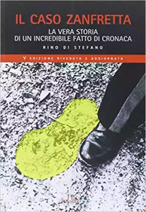Cover di Il Caso Zanfretta - La vera storia di un incredibile fatto di cronaca 