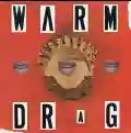<b>Warm Drag</b> • Warm Drag