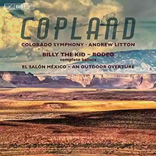 Cover di AARON COPLAND / ANDREW LITTON – billy the kid / rodeo / el salon mexico / an outdoor ouverture