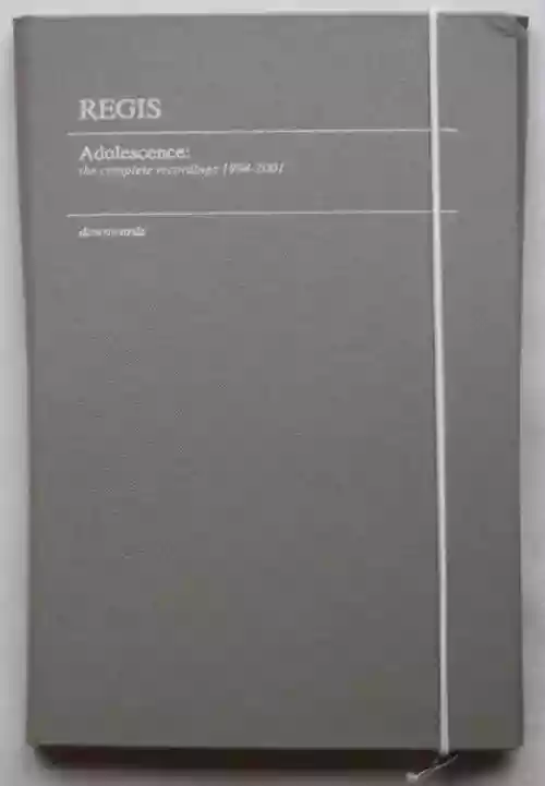 Cover Regis - Adolescence: The Complete Recordings 1994-2001
