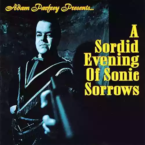 Cover di A Sordid Evening Of Sonic Sorrows