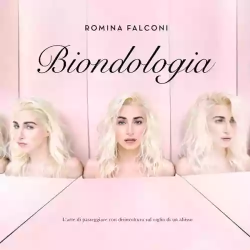 Cover di Biondologia (L'arte di passeggiare con disinvoltura sul ciglio di un abisso)