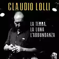 Claudio Lolli: La terra, la luna e l'abbondanza