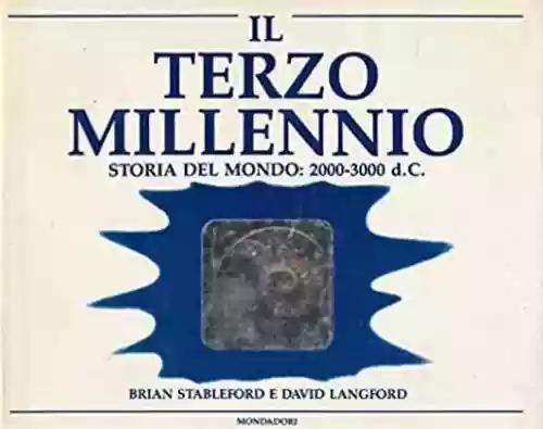 Cover di Il Terzo Millennio - Storia del Mondo: 2000-3000 d.C.