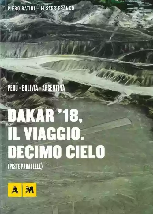 Cover di Dakar ’18, il viaggio. Decimo cielo (piste parallele)