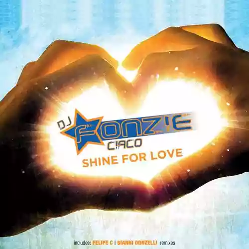 Cover Dj Fonzie Ciaco - Shine for love