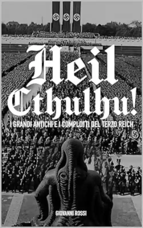 Cover di Heil Cthulhu!: I Grandi Antichi e i complotti del Terzo Reich