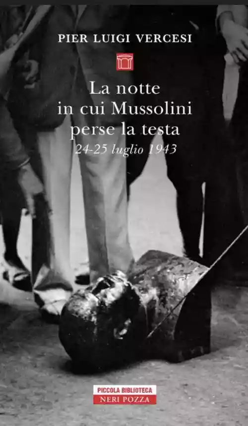 Cover di La notte in cui Mussolini perse la testa 24-25 Luglio 1943 