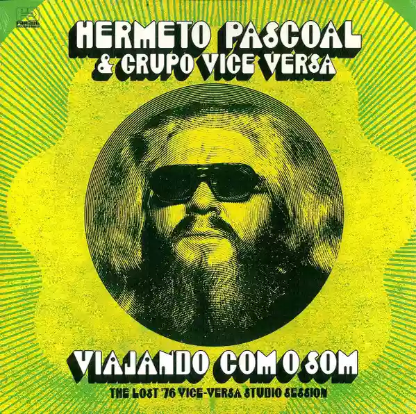 Copertina di Hermeto Pascoal & Grupo Vice Versa Viajando Com O Som (The Lost '76 Vice-Versa Studio Session)