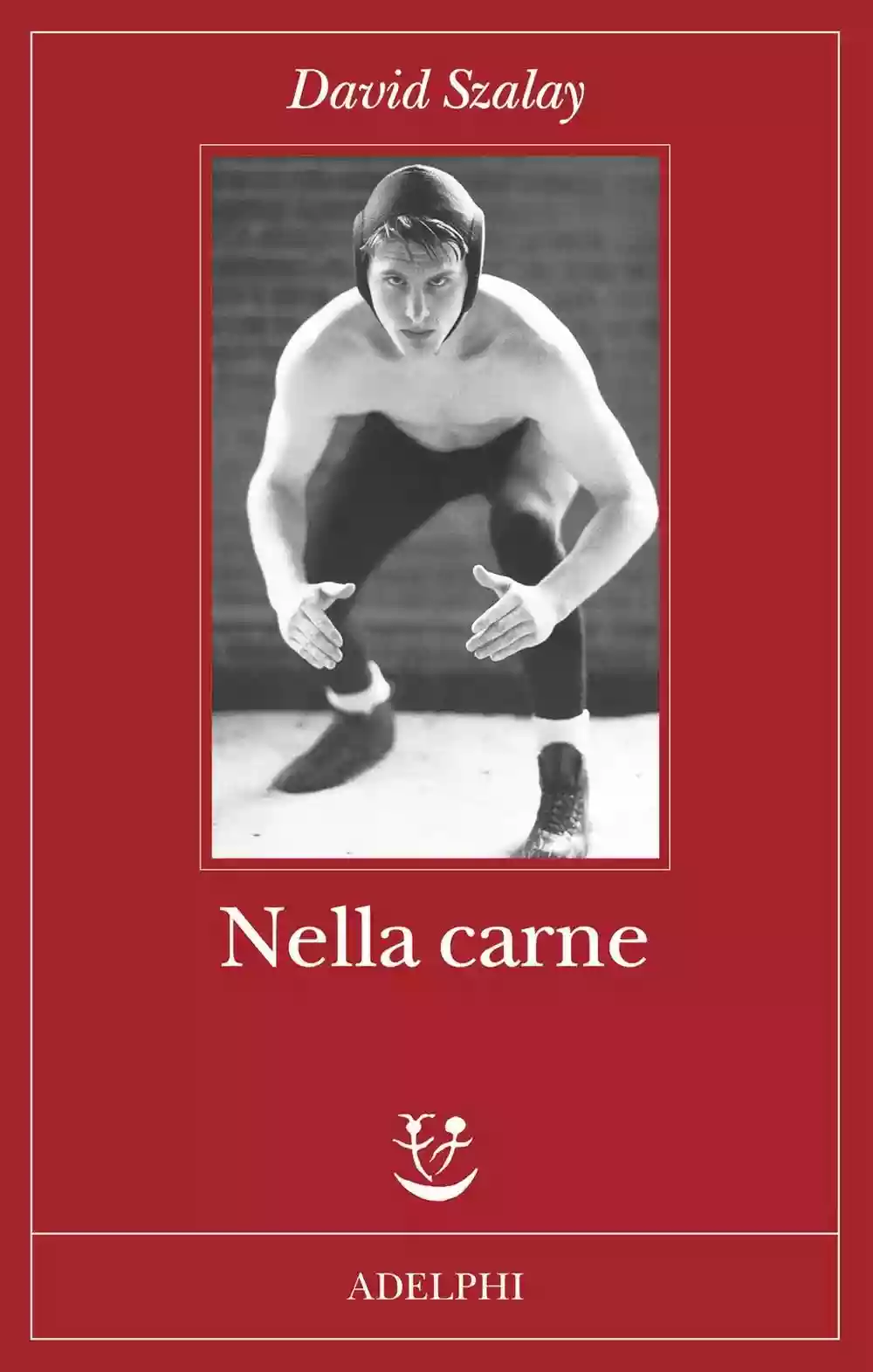Copertina di David Szalay "Nella Carne"