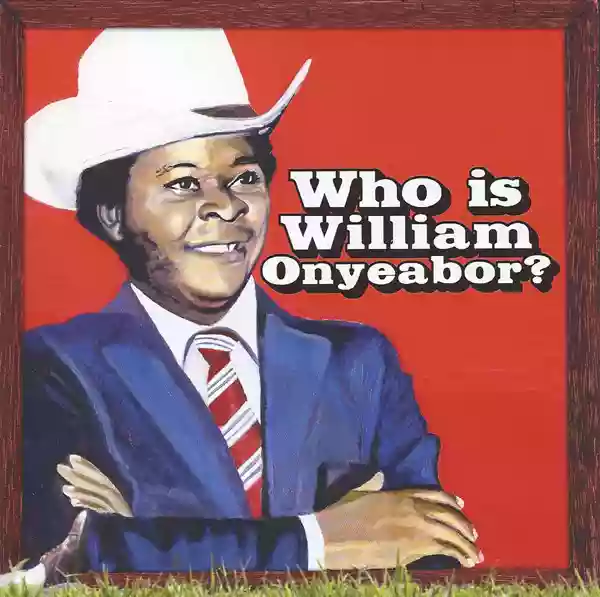 Copertina di William Onyeabor World Psychedelic Classics 5: Who Is William Onyeabor?
