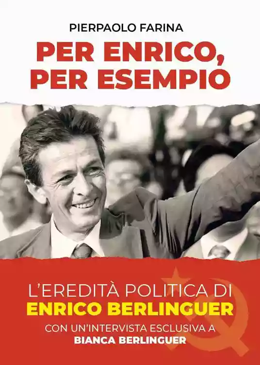 Cover of Pierpaolo Farina Per Enrico, per esempio. L'eredità politica di Enrico Berlinguer