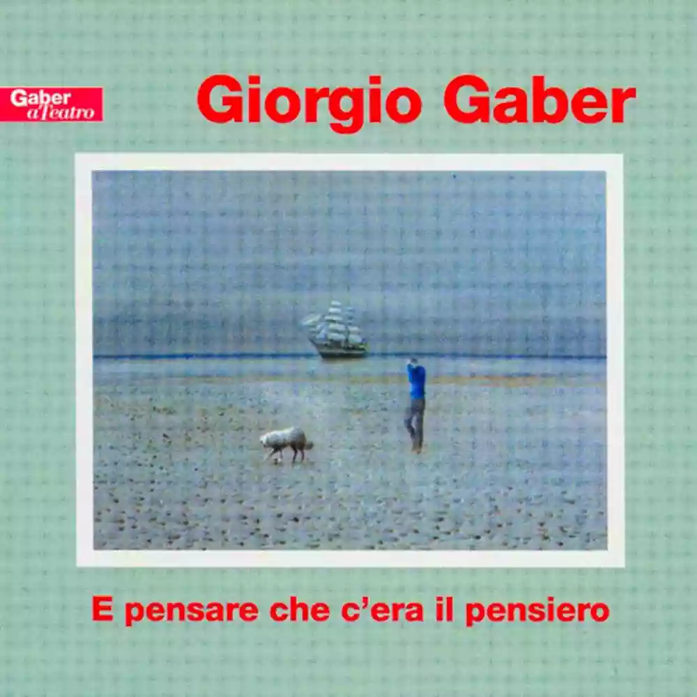 Cover of Giorgio Gaber E pensare che c'era il pensiero