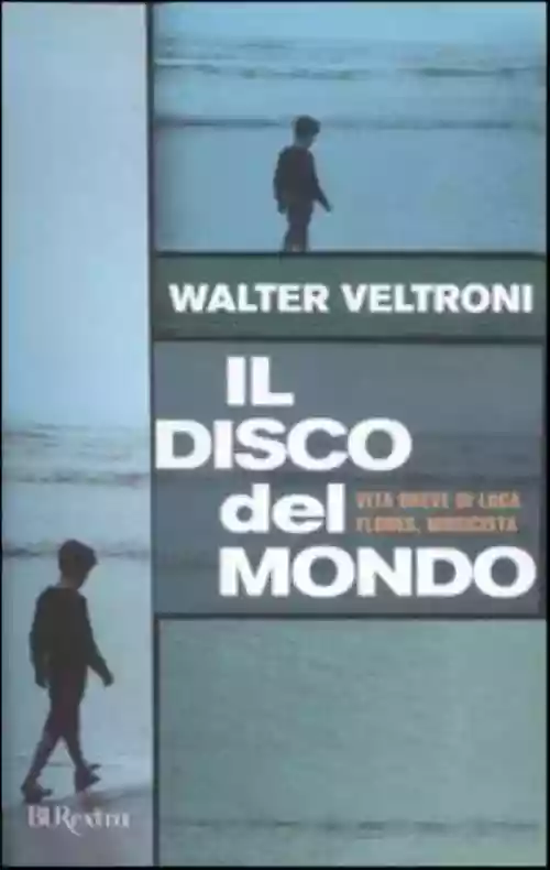 Cover di Il Disco del Mondo: vita breve di Luca Flores, musicista