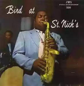 Charlie Parker: Bird At St.Nicks