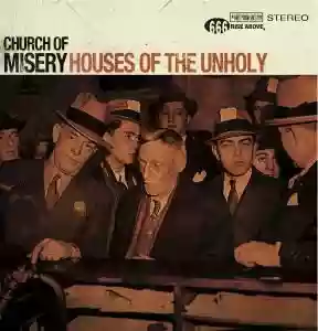 Church of Misery: Houses of the Unholy